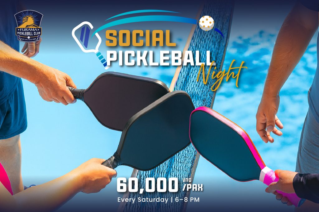 SOCIAL PICKLEBALL NIGHT | 60K/KHÁCH | KHÔNG CẦN ĐỒNG ĐỘI – CHỈ CẦN VUI HẾT MÌNH TẠI ARIYANA PICKLEBALL CENTRE