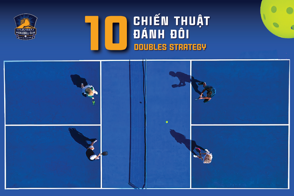 10 Chiến Thuật “Vàng” Giúp Bạn Chinh Phục Thể Thức Doubles Pickleball!